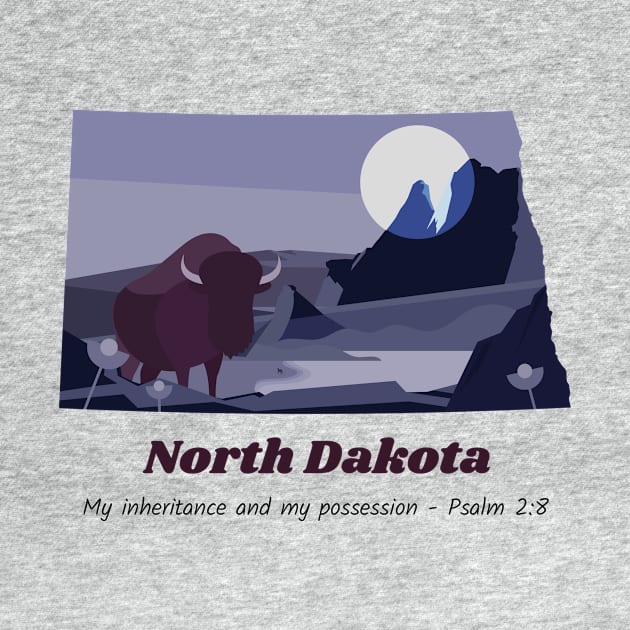 USA State of North Dakota Psalm 2:8 - My Inheritance and possession by WearTheWord